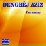 Dengbej Aziz