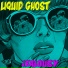 Liquid Ghost