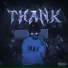 THANK feat. TRIPPINJ