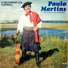 Paulo Martins - O Trovador das Três Fronteiras