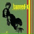 Banned-X