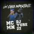 DJ Yure 22, Mc Mn