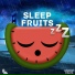 Sleep Fruits Music