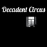 Decadent Circus
