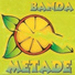 Banda Metade