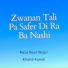 Raza Noor Wazir feat. Khalid Kamal