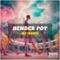 Bender Pot