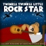 Twinkle Twinkle Little Rock Star