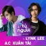 A.C Xuân Tài feat. Lynk Lee