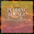 Pudding Lounge