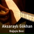 Aksaraylı Gökhan