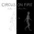Circus On Fire