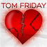 TOM FRIDAY