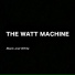 The Watt Machine