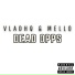 VLADHQ, MELLO