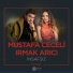 Mustafa Ceceli, Irmak Arıcı