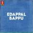 Bappu Velliparamba, Edappal Bappu