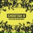 Shootah K, N. Skillzz