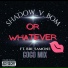 Shadow V BOM feat. Bri Samone