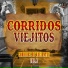 Corridos Viejitos