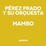 Pérez Prado y su Orquesta