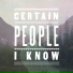 Certain People I Know