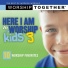 Here I Am To Worship For Kids Performers