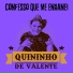 Quininho De valente