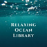 Relaxing Ocean Library
