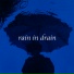 rain in drain