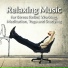 Relaxing Music Therapy, Yoga Music, Relaxing Music