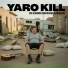 Yaro Kill