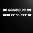 Mc Rodrigo do Cn, DJ Yuri Chagas, DJ Geh da LGD