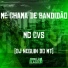 Mc Cvs, DJ NEGUIN DO MT