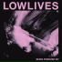 LOWLIVES