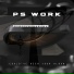 PS Work