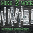 Mike 2wice