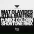 Mat Olavides feat. Mike Colorin, Shortone