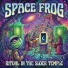 Space Frog