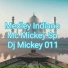 Mc Mickey Sp, Dj Mickey 011