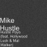 Mike Hustle feat. Hollywood Luck, Mal Walker