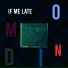 If Me Late
