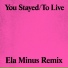 For Those I Love, Ela Minus