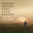 Groovy Waters feat. Luca Giacco