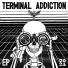 Terminal Addiction