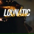 Lounatic