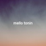Mello Tonin
