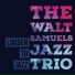 The Walt Samuels Jazz Trio