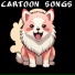 Cartoon Songs