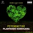 PSYCHOACTIVE, Babaman, Chulito Camacho